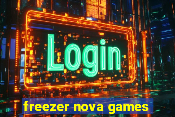 freezer nova games